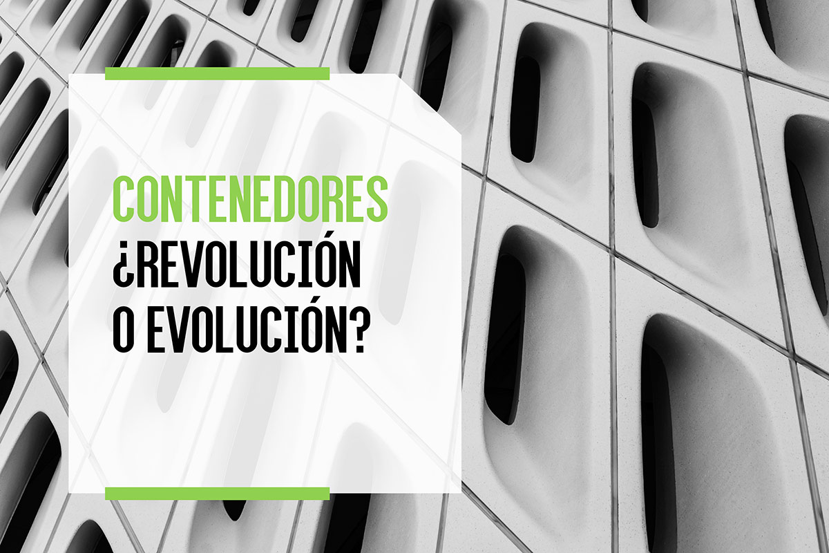 Contenedores ¿evolución o revolución?